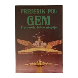 FREDERIK POL : GEM : STVARANJE JEDNE UTOPIJE