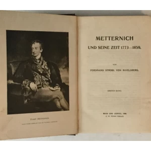 FERDINAND STROBL VON RAVELSBERG : METTERNICH UND SEINE ZEIT 1773-1859.