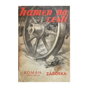 MARIJA JURIĆ ZAGORKA : KAMEN NA CESTI : I. IZDANJE
