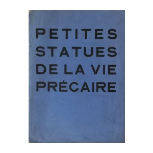 AUGUSTINCI R. A. : PETITES STATUES DE LA VIE PRECARIE DE JEAN DUBUFFET