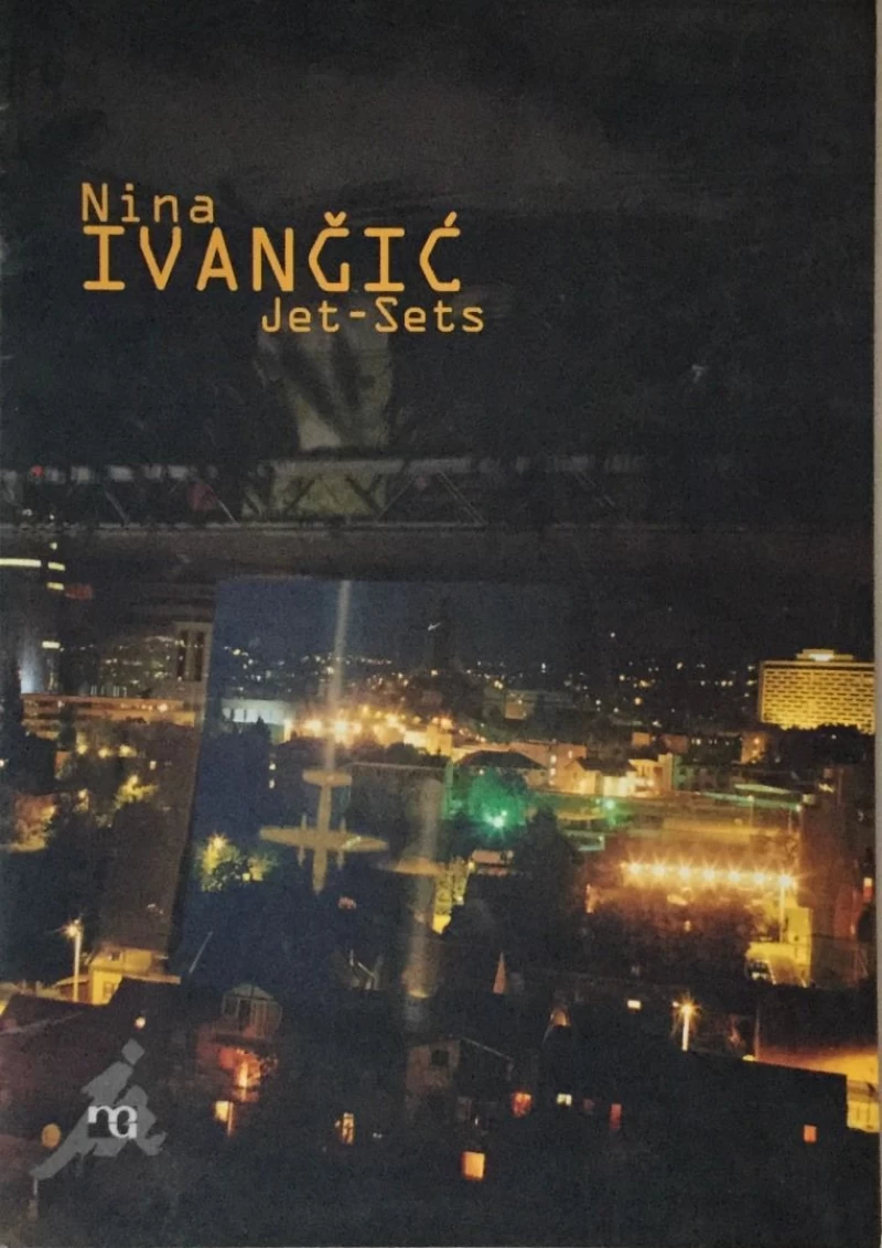 NINA IVANČIĆ : JET-SETS , KATALOG IZLOŽBE
