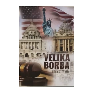 ELLEN G. WHITE : VELIKA BORBA IZMEĐU KRISTA I SOTONE