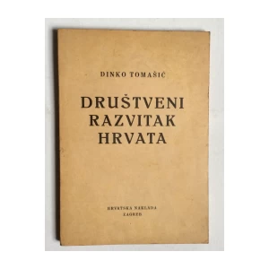 DINKO TOMAŠIĆ,  DRUŠTVENI RAZVITAK HRVATA