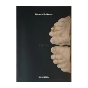 DARWIN BUTKOVIĆ : KATALOG IZLOŽBE , GRADSKI MUZEJ VARAŽDIN 2005.