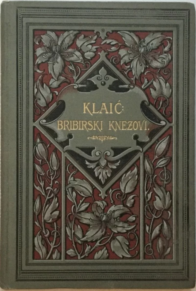 VJEKOSLAV KLAIĆ : BRIBIRSKI KNEZOVI OD PLEMENA ŠUBIĆ DO GODINE 1347.
