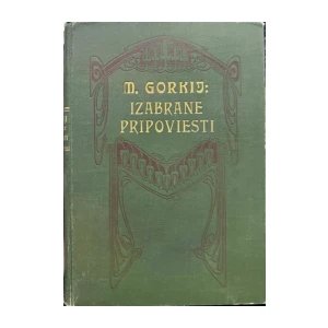 Maksim Gorkij ( A. M. Peškov): Izabrane pripoviesti
