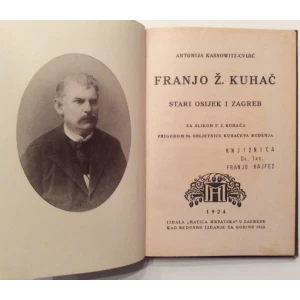 ANTONIJA KASSOWITZ CVIJIĆ - FRANJO Ž. KUHAČ  - STARI OSIJEK I ZAGREB  1924. MATICA HRVATSKA