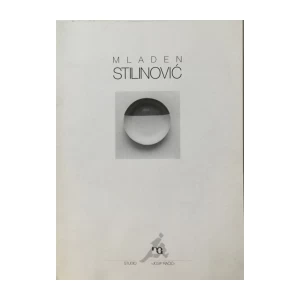 MLADEN STILINOVIĆ : IGRA ZNAČENJIMA , KATALOG IZLOŽBE ZAGREB 2001.