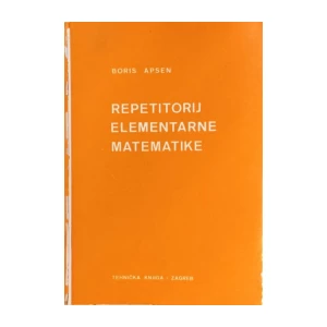 BORIS APSEN : REPETITORIJ ELEMENTARNE MATEMATIKE