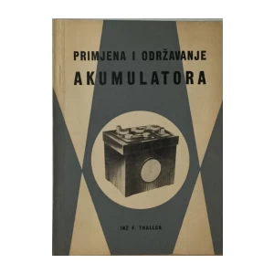 FRANJO THALLER : PRIMJENA I ODRŽAVANJE AKUMULATORA