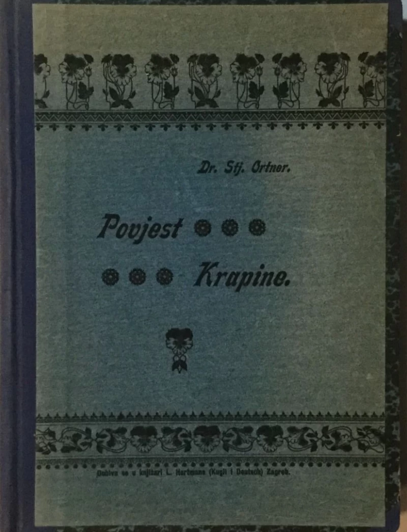 STJEPAN ORTNER : POVJEST GRADINE I TRGOVIŠTA KRAPINE