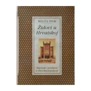 MELITA ŠVOB : ŽIDOVI U HRVATSKOJ
