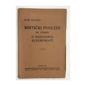 JURAJ ANDRASSY, KRITIČKI POGLEDI NA TEORIJU O NARODNOJ SUVERENOSTI, 1927.