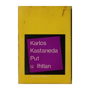 KARLOS KASTANEDA : PUT U IHTLAN