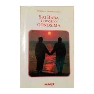 STEPHAN V. STEPSKI DOLIWA : SAI BABA GOVORI O ODNOSIMA