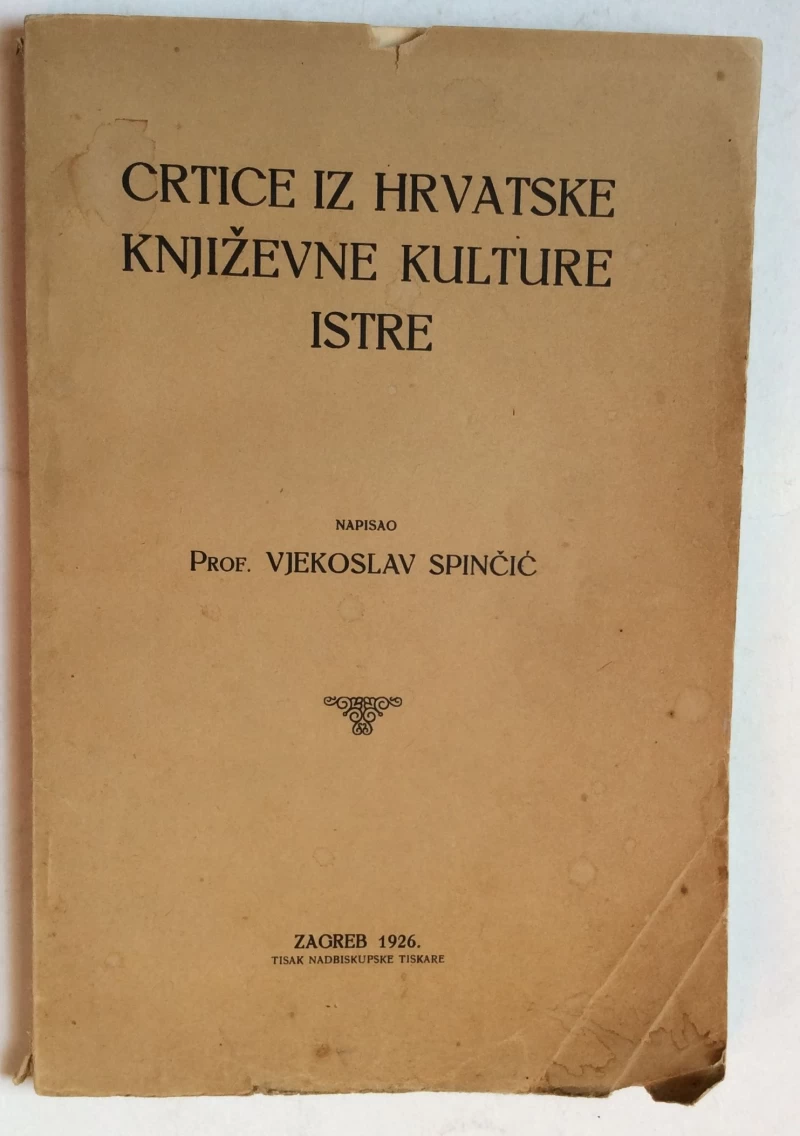 VJEKOSLAV SPINČIĆ, CRTICE IZ HRVATSKE KNJIŽEVNE KULTURE ISTRE, 1926
