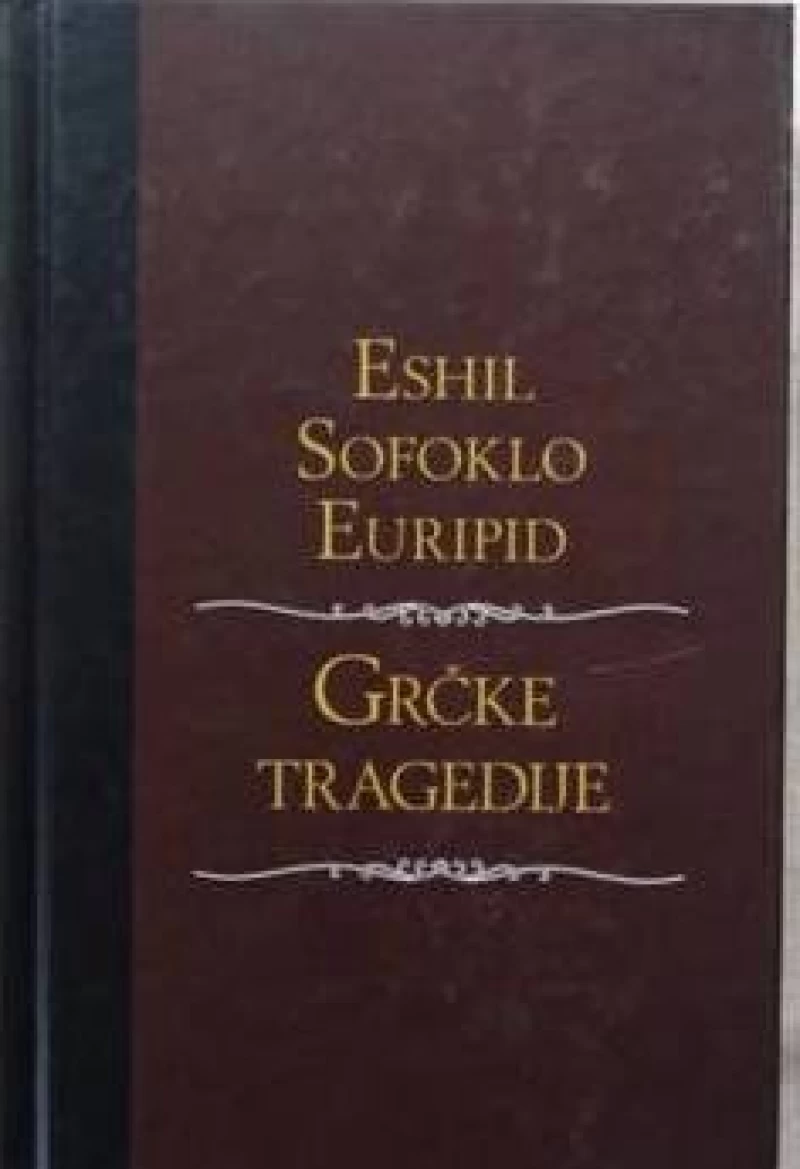 ESHIL SOFOKLO EURIPID : GRČKE TRAGEDIJE