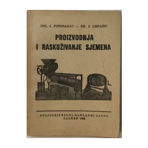 POTOČANAC : KIŠPATIĆ : PROIZVODNJA I RASKUŽIVANJE SJEMENA