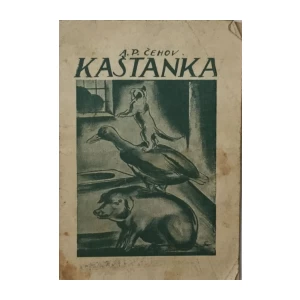ANTON PAVLOVIĆ ČEHOV : KAŠTANKA