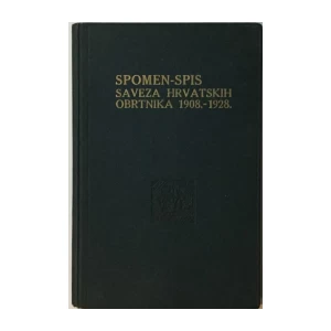 MLADEN PLEČKO : SPOMEN SPIS SAVEZA HRVATSKIH OBRTNIKA 1908-1928.