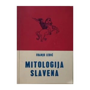 FRANJO LEDIĆ : MITOLOGIJA SLAVENA