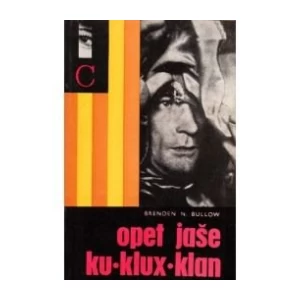 BRENDEN N. BULLOW : OPET JAŠE KU KLUX KLAN
