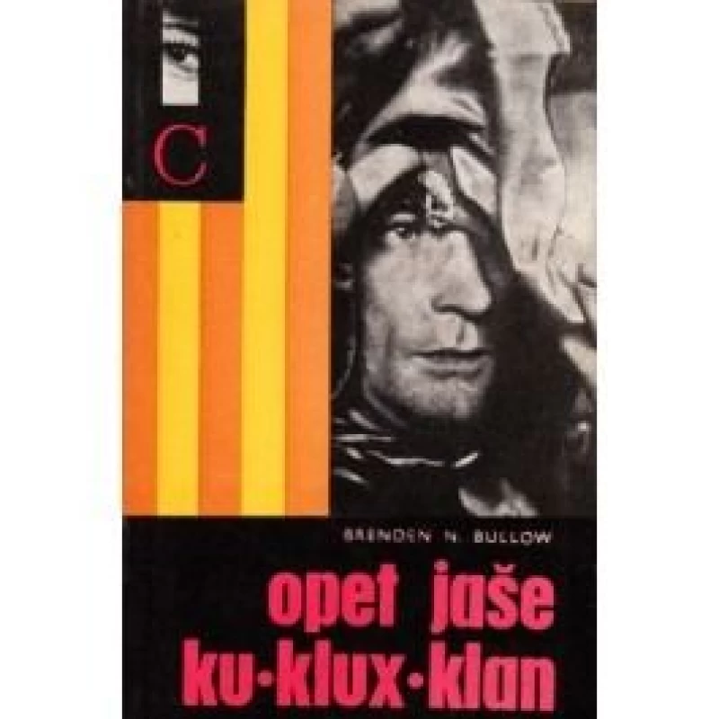 BRENDEN N. BULLOW : OPET JAŠE KU KLUX KLAN