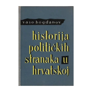 VASO BOGDANOV, HISTORIJA POLITIČKIH STRANAKA U HRVATSKOJ