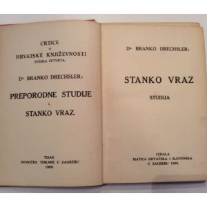 STANKO VRAZ : STUDIJA - DR. BRANKO DRECHSLER    - 1909.  MATICA HRVATSKA I SLOVENSKA