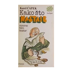 Karel Čapek: Kako Što Nastaje