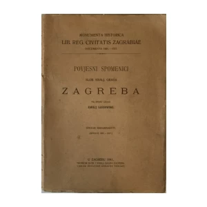 POVJESNI SPOMENICI SLOB.KRALJ.GRADA ZAGREBA (svezak 17i)