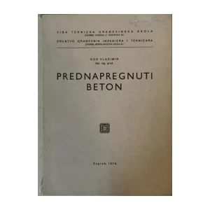 dipl.inž.građ.VLADIMIR KOS : PREDNAPREGNUTI BETON