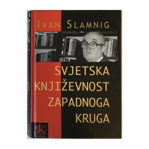 IVAN SLAMNIG : SVJETSKA KNJIŽEVNOST ZAPADNOGA KRUGA