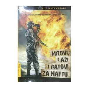 F. William Engdhl: Mitovi, laži i ratovi za naftu