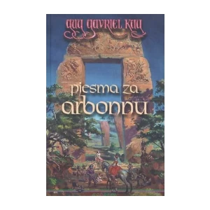 GUY GAVRIEL KAY : PJESMA ZA ARBONNU