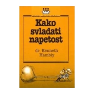 DR. KENNETH HAMBLY : KAKO SVLADATI NAPETOST