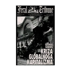 GEORGE SOROS : KRIZA GLOBALNOGA KAPITALIZMA : FERAL TRIBUNE