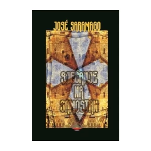 JOSE SARAMAGO : SJEĆANJE NA SAMOSTAN