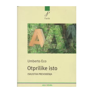 UMBERTO ECO : OTPRILIKE ISTO : ISKUSTVA PREVOĐENJA
