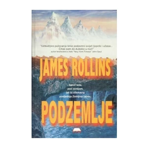 JAMES ROLLINS : PODZEMLJE 