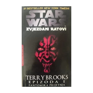 STAR WARS ZVJEZDANI RATOVI : TERRY BROOKS FANTOMSKA PRIJETNJA