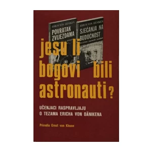 ERNST VON KHUON : JESU LI BOGOVI BILI ASTRONAUTI?