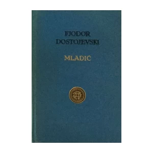 FJODOR DOSTOJEVSKI : MLADIĆ