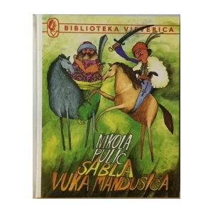 NIKOLA PULIĆ : SABLJA VUKA MANDUŠIĆA