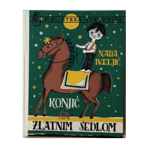 NADA IVELJIĆ : KONJIĆ SA ZLATNIM SEDLOM