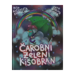 ANTOANETA KLOBUČAR : ČAROBNI ZELENI KIŠOBRAN