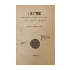 DR. IVAN PL. BOJNIČIĆ KNINSKI : VJESTNIK KR.HRVATSKO-SLAVONSKO-DALMATINSKOG ZEMALJSKOG ARKIVA