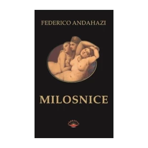 FEDERICO ANDAHAZI : MILOSNICE