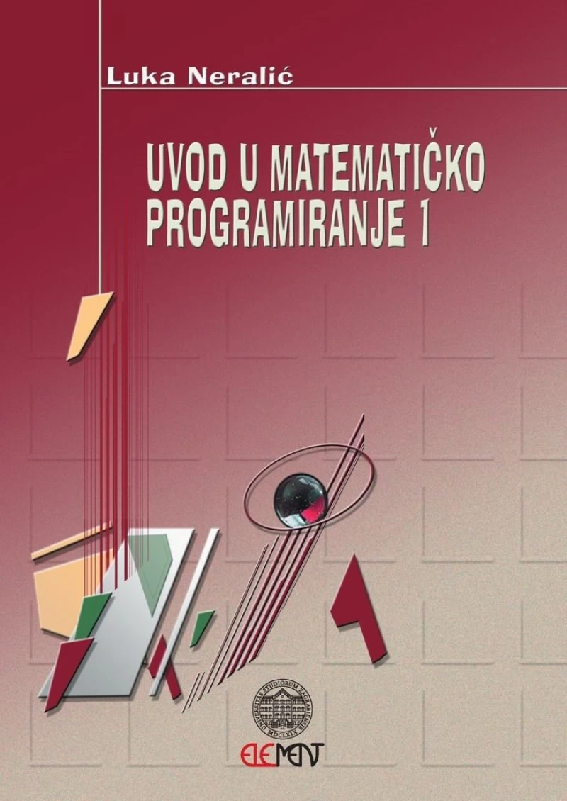 LUKA NERALIĆ : UVOD U MATEMATIČKO PROGRAMIRANJE 1