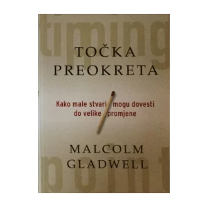MALCOLM GLADWELL : TOČKA PREOKRETA
